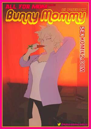 Порно комикс Академия. Все для мамы. Мамочка кролик. All For Mom. Bunny Mommy. PoseidonX. Порно комикс Академия. Все для мамы. Мамочка кролик. All For Mom. Bunny Mommy. PoseidonX.
