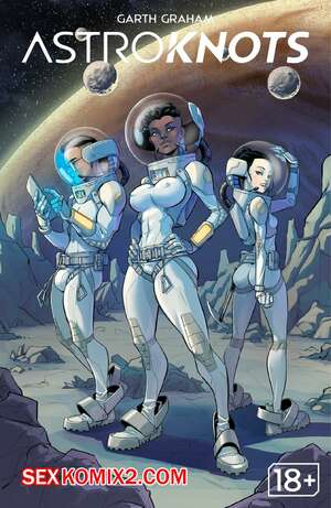 Порно комикс Астроузлы. AstroKnots. Garth Graham. Temporal Wolf Порно комикс Астроузлы. AstroKnots. Garth Graham. Temporal Wolf