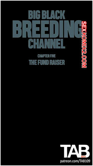 Порно комикс Большой черный канал разведения. Часть 5. Big Black Breeding Channel. TAB109. Порно комикс Большой черный канал разведения. Часть 5. Big Black Breeding Channel. TAB109.