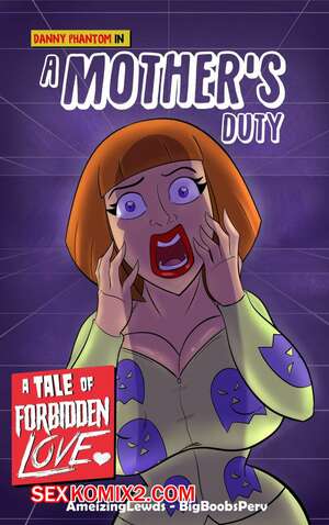 Порно комикс Danny Phantom. Материнский долг. A Mothers Duty. Ameizing Lewds. Порно комикс Danny Phantom. Материнский долг. A Mothers Duty. Ameizing Lewds.