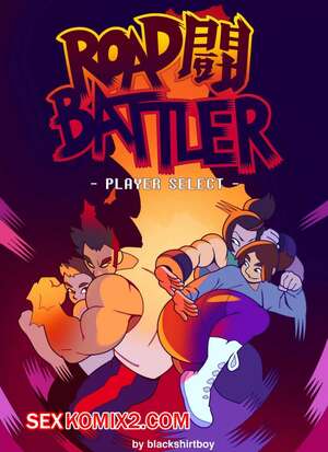Порно комикс Дорожный боец. Выбор игрока. Road Battler. Player Select. Blackshirtboy Порно комикс Дорожный боец. Выбор игрока. Road Battler. Player Select. Blackshirtboy