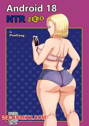 Порно комикс Dragon Ball. Андроить18 НТР ноль. Android 18 NTR Zero. Pink Pawg Порно комикс Dragon Ball. Андроить18 НТР ноль. Android 18 NTR Zero. Pink Pawg