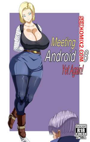 Порно комикс Dragon Ball. Знакомство с Android 18 еще раз. Pink Pawg Порно комикс Dragon Ball. Знакомство с Android 18 еще раз. Pink Pawg