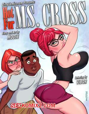 Порно комикс Горячо для миссис Кросс. Часть 5. Hot for Mrs. Cross. DirtyComics Порно комикс Горячо для миссис Кросс. Часть 5. Hot for Mrs. Cross. DirtyComics