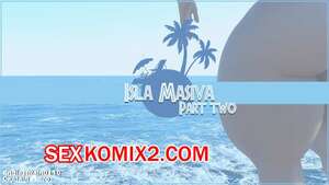 Порно комикс Исла Масива. Часть 2. Isla Masiva. EndlessRain0110. Порно комикс Исла Масива. Часть 2. Isla Masiva. EndlessRain0110.