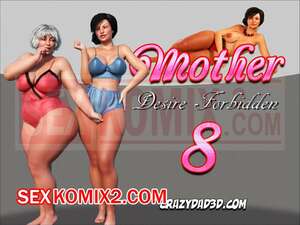 Порно комикс Мама. Запретное желание. Часть 8. Mother Desire Forbidden. CrazyDad3D Порно комикс Мама. Запретное желание. Часть 8. Mother Desire Forbidden. CrazyDad3D
