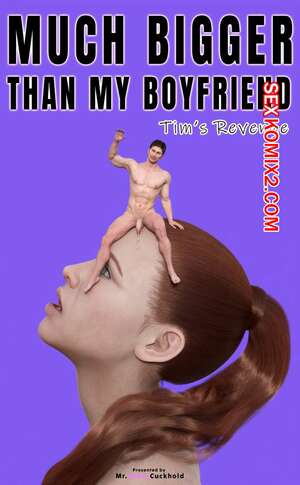 Порно комикс Намного больше, чем у моего парня. Часть 6. Mr.SweetCuckhold Порно комикс Намного больше, чем у моего парня. Часть 6. Mr.SweetCuckhold