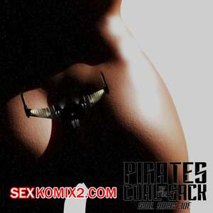 Порно комикс Пираты Угольного Мешка. Часть 15. Pirates of the Coal Sack. DangerousLines Порно комикс Пираты Угольного Мешка. Часть 15. Pirates of the Coal Sack. DangerousLines