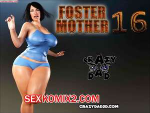 Порно комикс Приёмная мать. Часть 16. Foster Mother. CrazyDad3D Порно комикс Приёмная мать. Часть 16. Foster Mother. CrazyDad3D