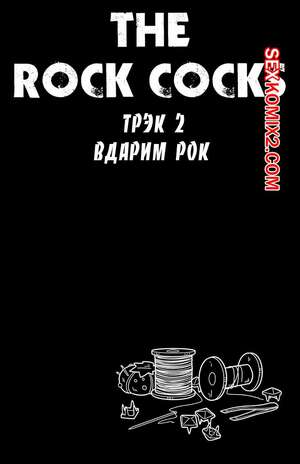 Порно комикс Рок хуй. The Rock Cocks. Часть 2. Вдарим рок Порно комикс Рок хуй. The Rock Cocks. Часть 2. Вдарим рок