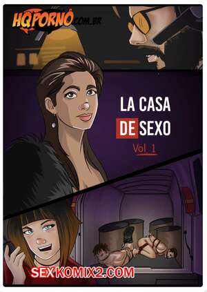 Порно комикс Секс Дом. Часть 1. La Casa de Sexo. HQporno Порно комикс Секс Дом. Часть 1. La Casa de Sexo. HQporno