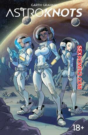 Порно комикс Специалисты по стыковке. Astroknots. Garth Graham Порно комикс Специалисты по стыковке. Astroknots. Garth Graham