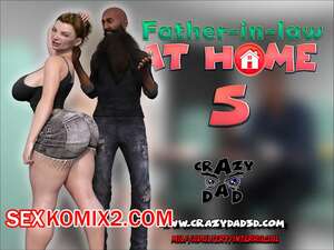 Порно комикс Свекр дома. Часть 5. Father In Law At Home. CrazyDad3D Порно комикс Свекр дома. Часть 5. Father In Law At Home. CrazyDad3D