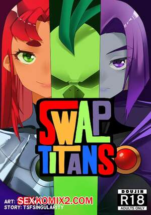 Порно комикс Teen Titans. Обмен титанов. Swap Titans. TSFSingularity. Порно комикс Teen Titans. Обмен титанов. Swap Titans. TSFSingularity.