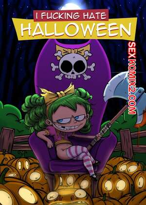 Порно комикс Я чертовски ненавижу Хэллоуин. I fucking hate halloween. Dop. Порно комикс Я чертовски ненавижу Хэллоуин. I fucking hate halloween. Dop.